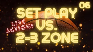 Set Play vs. 2-3 Zone Defense (live video)
