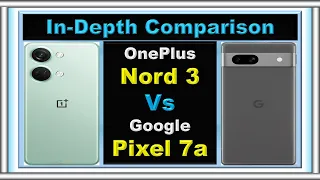 OnePlus Nord 3 vs Google Pixel 7a: The Ultimate Midrange Smartphone Showdown!