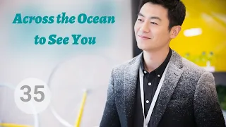 【ENG SUB】Across the Ocean to See You EP35 | Zhu Ya Wen, Wang Li Kun | Love After Pregnancy With Boss