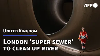 London builds 25km super-sewer to clean up River Thames | AFP
