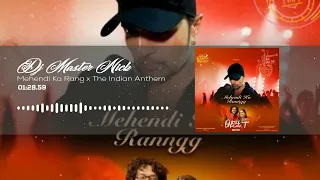 Mehendi Ka Rang x The Indian Anthem | DJMasterNick