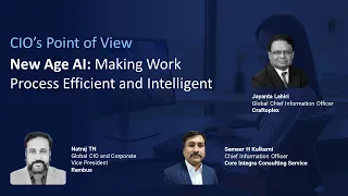 New Age AI Making Work Process Efficient and Intelligent - CIO Point of View