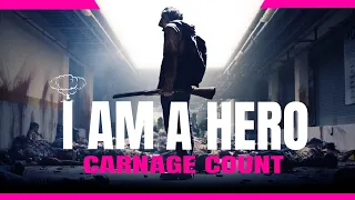 I Am A Hero | アイアムアヒーロー (2015) Carnage Count