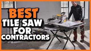 ✅ 5 Best Tile Saw for Contractors in 2023