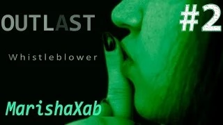Outlast: Whistleblower #2 | Крематорий. Как выключить газ?!