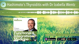 Hashimoto's Thyroiditis with Dr Izabella Wentz