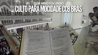 CULTO PARA MOCIDADE CCB BRÁS 21/01/2023 | HINO CCB 453 - CONSAGRADOS SEJAMOS A DEUS