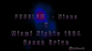 PRO8L3M - Nicea (80s Remix) - Miami Nights 1984 Blend