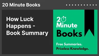 How Luck Happens - Book Summary