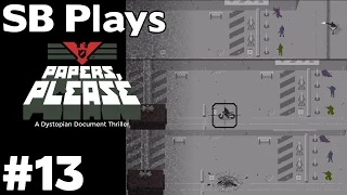 Internal Terrorist Attack - SB Plays Papers Please [ep13]