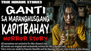 GANTI SA MAPANGHUSGANG KAPITBAHAY HORROR STORY | True Horror Stories | Tagalog Horror