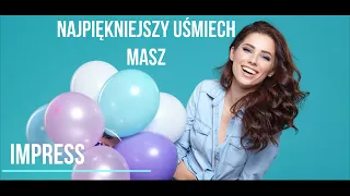 IMPRESS - NAJPIĘKNIEJSZY UŚMIECH MASZ