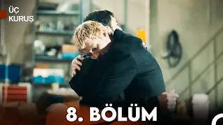 Üç Kuruş 8. Bölüm