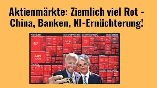 Aktienmärkte: Ziemlich viel Rot: China, Banken, KI-Ernüchterung!