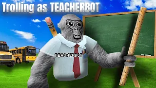 TROLLING as TEACHERBOT ┃ in GORILLA TAG