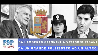 FSP TG-NEWS 13 maggio 2023 Da Lamberto Giannini a Vittorio Pisani. Da un grande poliziotto all'altro