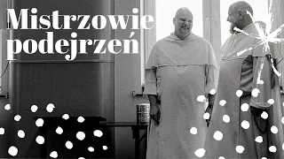 Mistrzowie podejrzeń - nie wiesz? nie odzywaj się!