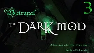 Let's Play The Dark Mod: Betrayal - 3 - ...And Rayalguns