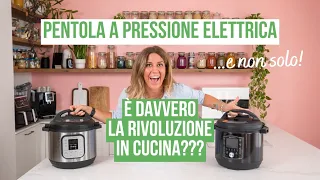 LA VERA SVOLTA IN CUCINA?!? PENTOLA A PRESSIONE ELETTRICA E NON SOLO…