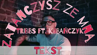 Tribbs ft. Kubańczyk - Zatańczysz ze mną | TEKST