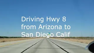 Driving hwy8 to San Diego 💥 From Casa Grand to San Diego area 🚨 What is road like?