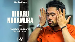 Hikaru Nakamura Teaches Endgame Visualization | Master Chess