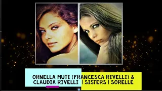 Ornella Muti (Francesca Rivelli) & Claudia Rivelli | Sisters | Sorelle