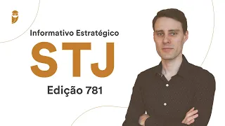 Informativo Estratégico STJ - Edição 781