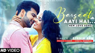 Pehli Baar Hui Ho Jaise Aisi Barish Aayi Hai Stebin Ben | Shreya Ghoshal | Baarish Aayi Hai