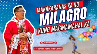 *MAKAKARANAS KA NG MILAGRO KUNG MAGMAMAHAL KA* INSPIRING HOMILY II FR. JOWEL JOMARSUS GATUS