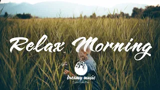 Relax Morning - Best Indie/Folk/Pop Playlist | July 2020