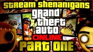 Grand Theft Auto Online: The Adventures of TurdSniffles (Stream Shenanigans Part 1/10)