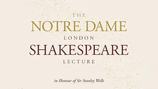 The Notre Dame London Shakespeare Lecture, 2022