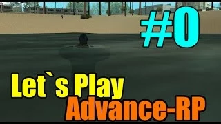 Let`s play Advance-RP #0 - Первый блин всегда комом