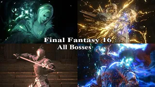 【Final Fantasy 16】All Main Bosses + Some Mini Bosses (No Damage)