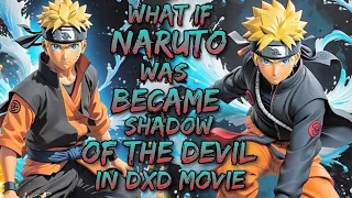 What if Naruto was Became Shadow of the Devil in DXD Movie