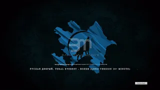 Руслан Добрый, Tural Everest - Волки (Long Version 10+ Minute)