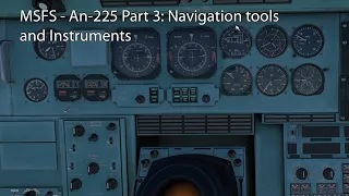 MSFS - An-225 Part 3: Navigation tools and Instruments