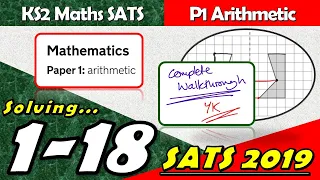 KS2 Maths SATS 2019 | Paper 1 Arithmetic | Questions 1-18 Walkthrough (Year 6)