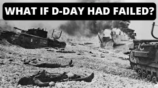 Invasion of Normandy - What if D-Day had failed?