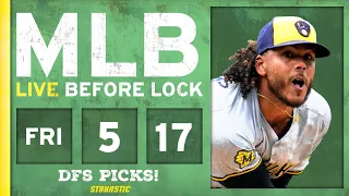 MLB DFS Picks Today 5/17/24: DraftKings & FanDuel Baseball Lineups | Live Before Lock