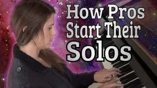 How Pros Start Their Solos