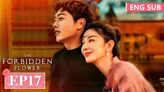 ENG SUB《夏花 The Forbidden Flower》EP17——言承旭，徐若晗 | 腾讯视频-青春剧场