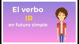 Spanish conjugation - El verbo Ir Futuro Simple - To go future tense