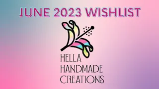 June 2023 Hella Handmade Creations Wishlist │ Polish with Rae