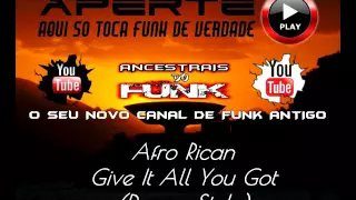 Afro Rican - Give It All You Got (Doggy Style)