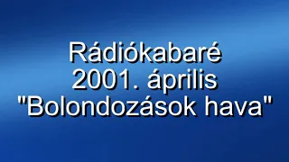 Rádiókabaré - 2001. április, "Bolondozások hava"