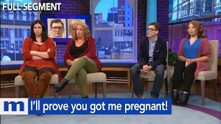I'll prove you got me pregnant! | The Maury Show