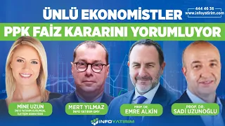 Ünlü Ekonomistler PPK Faiz Kararını Yorumluyor | İnfo Yatırım