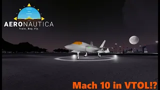 Aeronautica | How to go Mach 10+ in a VTOL!